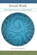 Soziale Arbeit: Wertegeleitete Praxis für eine globale Gesellschaft - Social Work: Value-Guided Practice for a Global Society