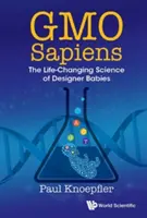 Gmo Sapiens: Die lebensverändernde Wissenschaft der Designer-Babys - Gmo Sapiens: The Life-Changing Science of Designer Babies