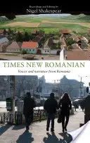 Times New Rumänisch: Stimmen und Erzählungen aus Rumänien - Times New Romanian: Voices and Narrative from Romania