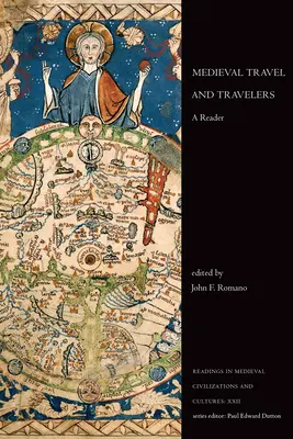 Mittelalterliche Reisen und Reisende: Ein Lesebuch - Medieval Travel and Travelers: A Reader