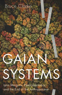 Gaian Systems, 60: Lynn Margulis, Neokybernetik und das Ende des Anthropozäns - Gaian Systems, 60: Lynn Margulis, Neocybernetics, and the End of the Anthropocene