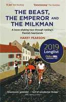 Die Bestie, der Kaiser und der Milchmann: Eine knochenerschütternde Tour durch das flämische Herzland des Radsports - The Beast, the Emperor and the Milkman: A Bone-Shaking Tour Through Cycling's Flemish Heartlands