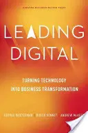 Digitales Führen: Technologie für die Transformation von Unternehmen - Leading Digital: Turning Technology Into Business Transformation