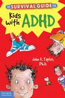 Der Überlebensratgeber für Kinder mit ADHS - The Survival Guide for Kids with ADHD