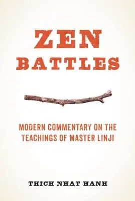 Zen-Schlachten: Ein moderner Kommentar zu den Lehren von Meister Linji - Zen Battles: Modern Commentary on the Teachings of Master Linji