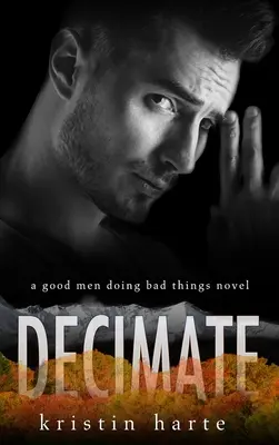 Dezimieren: Ein Roman über gute Menschen, die böse Dinge tun - Decimate: A Good Men Doing Bad Things Novel