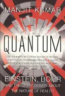 Quanten - Einstein, Bohr und die große Debatte über die Natur der Wirklichkeit - Quantum - Einstein, Bohr and the Great Debate About the Nature of Reality