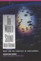 Die Welt ist Klang: NADA Brahma: Musik und die Landschaft des Bewusstseins - The World Is Sound: NADA Brahma: Music and the Landscape of Consciousness