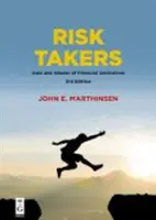 Risikofreudig: Nutzen und Missbrauch von Finanzderivaten - Risk Takers: Uses and Abuses of Financial Derivatives