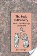 Der Körper in der Genesung: Somatische Psychotherapie und das Selbst - The Body in Recovery: Somatic Psychotherapy and the Self