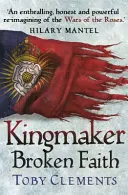 Königsmacher: Gebrochener Glaube - (Buch 2) - Kingmaker: Broken Faith - (Book 2)