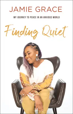 Finding Quiet: Meine Reise zum Frieden in einer ängstlichen Welt - Finding Quiet: My Journey to Peace in an Anxious World