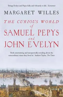 Die kuriose Welt von Samuel Pepys und John Evelyn - The Curious World of Samuel Pepys and John Evelyn
