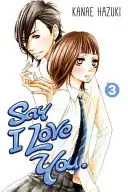 Sag, dass ich dich liebe, Band 3 - Say I Love You, Volume 3