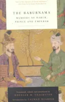 Das Baburnama: Memoiren von Babur, Prinz und Kaiser - The Baburnama: Memoirs of Babur, Prince and Emperor