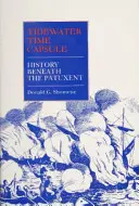 Tidewater Time Capsule: Geschichte unter dem Patuxent - Tidewater Time Capsule: History Beneath the Patuxent