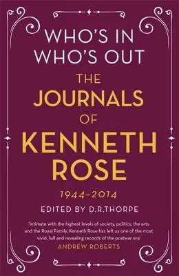 Wer ist drin, wer ist draußen: Die Tagebücher von Kenneth Rose: Band Eins 1944-1979 - Who's In, Who's Out: The Journals of Kenneth Rose: Volume One 1944-1979