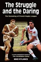 Kampf und Wagemut - Die Neugestaltung der französischen Rugby-Liga - Struggle and the Daring - The remaking of French rugby league