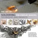 Die Kunst des Lötens für Schmuckhersteller - Techniken und Projekte - Art of Soldering for Jewellery Makers - Techniques and Projects