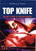 Das beste Messer: Die Kunst und das Handwerk der Unfallchirurgie - Top Knife: The Art & Craft of Trauma Surgery