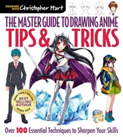 Das Meisterhandbuch zum Zeichnen von Anime: Tipps & Tricks, 3: Über 100 essentielle Techniken, um Ihre Fähigkeiten zu schärfen - The Master Guide to Drawing Anime: Tips & Tricks, 3: Over 100 Essential Techniques to Sharpen Your Skills