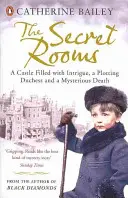 Geheime Zimmer - Ein Schloss voller Intrigen, eine intrigante Herzogin und ein mysteriöser Tod - Secret Rooms - A Castle Filled with Intrigue, a Plotting Duchess and a Mysterious Death