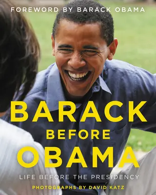 Barack vor Obama: Das Leben vor der Präsidentschaft - Barack Before Obama: Life Before the Presidency