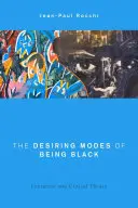 Die Sehnsuchtsmodi des Schwarzseins: Literatur und kritische Theorie - The Desiring Modes of Being Black: Literature and Critical Theory