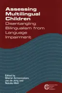 Beurteilung mehrsprachiger Kinder Unterscheidung zwischen Zweisprachigkeit und Sprachbeeinträchtigung - Assessing Multilingual Children Disentangling Bilingualism from Language Impairment