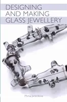 Entwerfen und Herstellen von Glasschmuck - Designing and Making Glass Jewellery