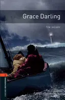 Oxford Bookworms Library: Grace Darling: Stufe 2: 700-Wörter-Wortschatz - Oxford Bookworms Library: Grace Darling: Level 2: 700-Word Vocabulary