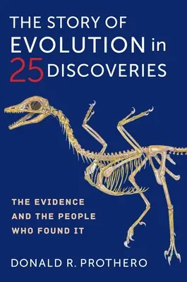 Die Geschichte der Evolution in 25 Entdeckungen: Die Beweise und die Menschen, die sie fanden - The Story of Evolution in 25 Discoveries: The Evidence and the People Who Found It