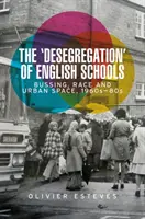 Die „Aufhebung der Rassentrennung“ an englischen Schulen: Busverkehr, Ethnie und städtischer Raum, 1960-80er Jahre - The 'desegregation' of English schools: Bussing, race and urban space, 1960s-80s
