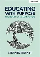 Educating with Purpose - Der Kern dessen, worauf es ankommt - Educating with Purpose - The heart of what matters