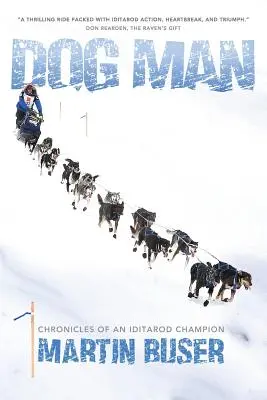 Hundemann: Chroniken eines Iditarod-Champions - Dog Man: Chronicles of an Iditarod Champion