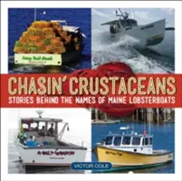 Chasin' Crustaceans: Geschichten hinter den Namen der Hummerboote in Maine - Chasin' Crustaceans: Stories Behind the Names of Maine Lobsterboats
