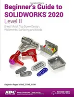 Handbuch für Einsteiger in SOLIDWORKS 2020 - Stufe II - Beginner's Guide to SOLIDWORKS 2020 - Level II
