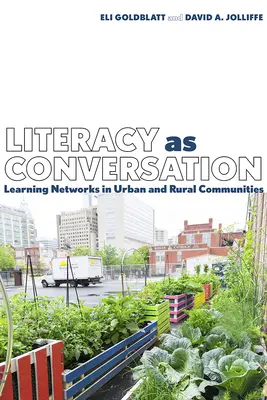 Alphabetisierung als Konversation: Lernnetzwerke in städtischen und ländlichen Gemeinschaften - Literacy as Conversation: Learning Networks in Urban and Rural Communities