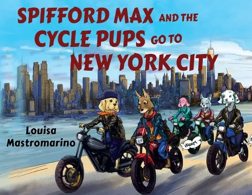 Spifford Max und die Radler-Welpen fahren nach New York City - Spifford Max and the Cycle Pups Go to New York City