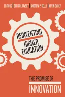 Die Hochschulbildung neu erfinden: Das Versprechen der Innovation - Reinventing Higher Education: The Promise of Innovation