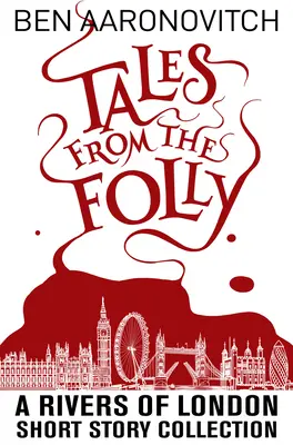 Geschichten aus dem Folly: Eine Rivers of London-Kurzgeschichtensammlung - Tales from the Folly: A Rivers of London Short Story Collection