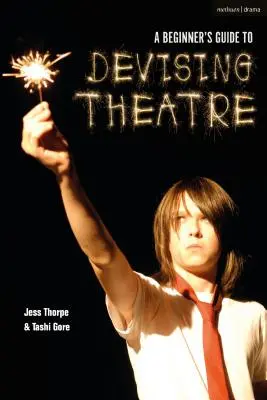 Ein Leitfaden für Anfänger im Theatersparen - A Beginner's Guide to Devising Theatre