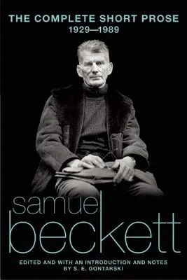 Die gesamte Kurzprosa von Samuel Beckett, 1929-1989 - The Complete Short Prose of Samuel Beckett, 1929-1989