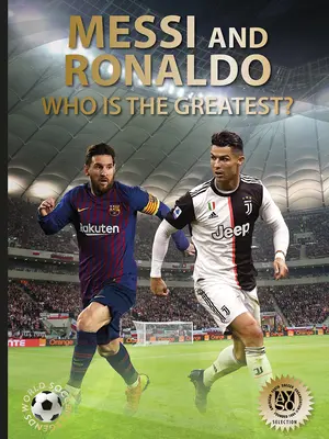 Messi und Ronaldo: Wer ist der Größte? (Weltfußballer-Legenden) - Messi and Ronaldo: Who Is the Greatest? (World Soccer Legends)