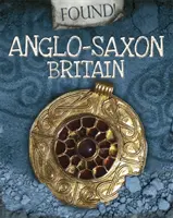 Gefunden! Das angelsächsische Großbritannien - Found!: Anglo-Saxon Britain