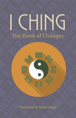 I Ging: Das Buch der Wandlungen - I Ching: The Book of Changes