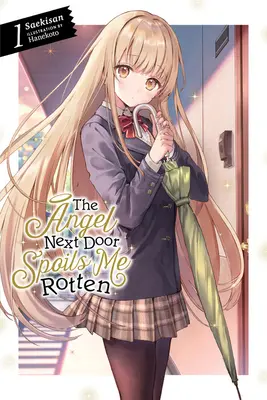 Der Engel von nebenan verdirbt mich, Bd. 1 (Light Novel) - The Angel Next Door Spoils Me Rotten, Vol. 1 (Light Novel)