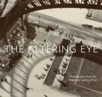 Altering Eye - Fotografien aus der National Gallery of Art - Altering Eye - Photographs from the National Gallery of Art