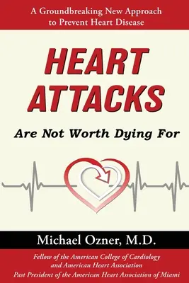 Herzinfarkte sind es nicht wert, dafür zu sterben - Heart Attacks Are Not Worth Dying For