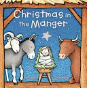 Weihnachten in der Krippe Gepolstertes Pappbuch - Christmas in the Manger Padded Board Book